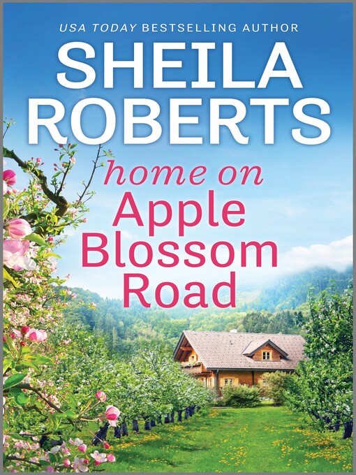 Title details for Home on Apple Blossom Road by Sheila Roberts - Available